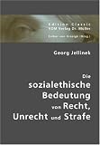 Die sozialethische Bedeutung von Recht, Unrecht und Strafe