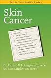 Skin Cancer: Prevention, Diagnosis, and Treatment: A Guidebook for Patients and Their Families (Your Personal Health)
