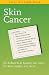 Skin Cancer: Prevention, Diagnosis, and Treatment: A Guidebook for Patients and Their Families (Your Personal Health)