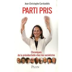 Parti pris : Chroniques de la pr�sidentielle chez les socialistes
