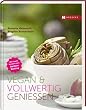 Vegan & vollwertig genie�en