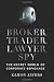 Broker, Trader, Lawyer, Spy: The Secret World of Corporate Espionage Image of Broker, Trader, Lawyer, Spy: The Secret World of Corporate Espionage