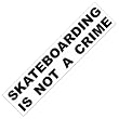 Skateboarding is not...