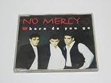 Where Do You Go - No Mercy