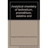 analytical chemistry of technetium promethium astatine and francium analytical chemistry of the elements