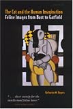 The Cat and the Human Imagination: Feline Images from Bast to Garfield