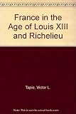 France in the age of Louis XIII and Richelieu