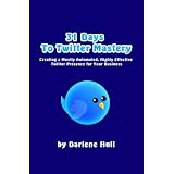 31 Days to Twitter Mastery (31 Days to Mastery)