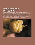 Personer fra Pittsburgh: Art Blakey, Demi Moore, Andy Warhol, Adolphe Menjou, Charles Grodin, Zachary Quinto, Julie Benz, Gertrude Stein (Norwegian Edition)