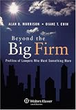 Beyond the Big Firm: Profiles of Lawyers Who Want Something More