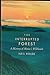 The Interrupted Forest: A History of Maine's Wildlands