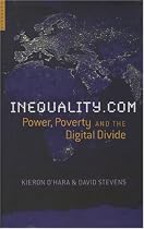 Inequality.Com: Power, Poverty and the Digital Divide
