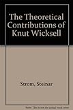 The Theoretical contributions of Knut Wicksell