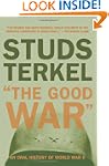 (the Good War�: An Oral History Of Wo...