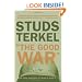 (the Good War�: An Oral History Of World War Ii