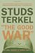 The Good War: An Oral History of World War II
