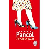 J'�tais l� avantpar Katherine Pancol