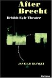After Brecht: British Epic Theater (Theater: Theory/Text/Performance)
