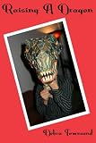Raising A Dragon: The Art of Parenting the Child with Asperger's with a Sense of Humor