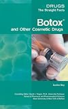 Botox and Other Cosmetic Drugs (Drugs: The Straight Facts) (Drugs: The Straight Facts)