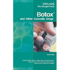 Botox and Other Cosmetic Drugs the Straight Facts)