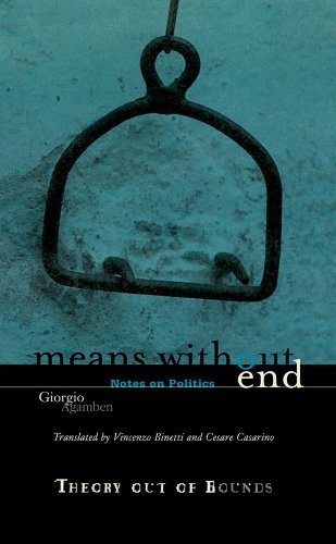 Means Without End: Notes on Politics (Theory Out Of Bounds)