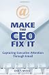 Make The CEO Fix It