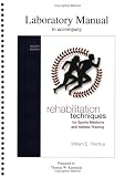 Lab Manual for Rehabilitation Techniques for Sports Medicine and Athletic Training (Rehabilitation Techniques in Sports Medicine (Prentice Hall))