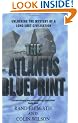 The Atlantis Blueprint: Unlocking the Mystery of a Long-Lost Civilisation