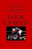The Collected Short Stories of Louis L'Amour, Volume 6: The Crime Stories (v. 6) Louis L'Amour
