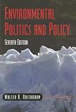 Environmental Politics and Policy, 7th Edition (Environmental Politics & Policy)