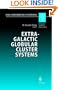 Extragalactic Globular Cluster Systems: Proceedings of the ESO Workshop Held in Garching, 27-30 August 2002 (ESO Astrophysics Symposia)