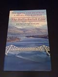 The birth and death of a Highland railway : the Ballachulish line