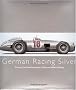 German Racing Silver: Drivers, Cars and Triumphs of German Motor Racing (Racing Colours)