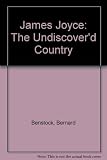 James Joyce : the undiscover'd country
