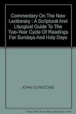 Commentary on the new lectionary : a scriptural and liturgical guide to the two-year cycle of readings for Sundays and holy days