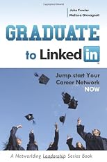 Graduate to LinkedIn: Jumpstart Your Career Network Now