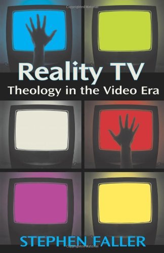 Reality TV: Theology in the Video Era