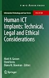 Human ICT Implants: Technical, Legal and Ethical Considerations (Information Technology and Law Series)