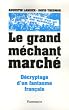 Le Grand M�chant March� : D�cryptage d'un fantasme fran�ais