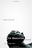 The Masculine Mandate: God`s Calling to Men