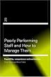 Poorly Performing Staff in Schools and How to Manage Them (Educational Management)