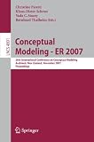 Conceptual Modeling - ER 2007: 26th International Conference on Conceptual Modeling, Auckland, New Zealand, November 5-9, 2007, Proceedings (Lecture ... Applications, incl. Internet/Web, and HCI)