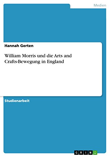 William Morris und die Arts and Crafts-Bewegung in England (German Edition)