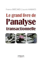 Le grand livre de l'analyse transactionnelle