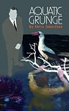 Aquatic Grunge