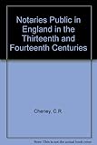 Notaries public in England in the thirteenth and fourteenth centuries