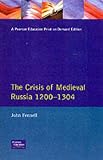 The Crisis of Medieval Russia, 1200-1304 (Longman History of Russia)