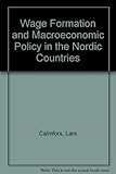 Wage formation and macroeconomic policy in the Nordic countries