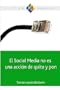 El Social Media No Es Una Accion de Quita y Pon